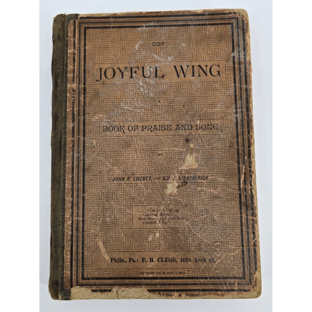 On Joyful Wing: Book of Praise and Song by Sweney & Kirkpatrick. 1886 Hood Hymns